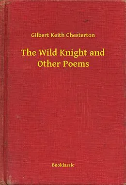 E-Book (epub) Wild Knight and Other Poems von Gilbert Keith Chesterton