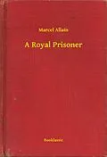E-Book (epub) Royal Prisoner von Marcel Allain
