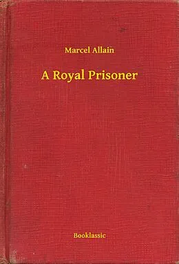 E-Book (epub) Royal Prisoner von Marcel Allain