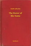 E-Book (epub) Honor of the Name von Emile Gaboriau