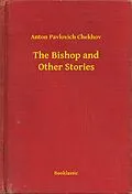 E-Book (epub) Bishop and Other Stories von Anton Pavlovich Chekhov