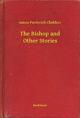 E-Book (epub) Bishop and Other Stories von Anton Pavlovich Chekhov