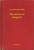 E-Book (epub) Mirror of Kong Ho von Ernest Bramah Smith