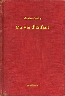 E-Book (epub) Ma Vie d'Enfant von Maxim Gorky