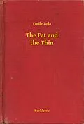 E-Book (epub) Fat and the Thin von Emile Zola