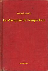 eBook (epub) La Marquise de Pompadour de Michel Zevaco