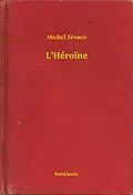 E-Book (epub) L'Heroine von Michel Zevaco