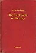 E-Book (epub) Great Dome on Mercury von Arthur Leo Zagat