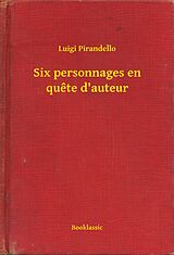 eBook (epub) Six personnages en quete d'auteur de Luigi Pirandello