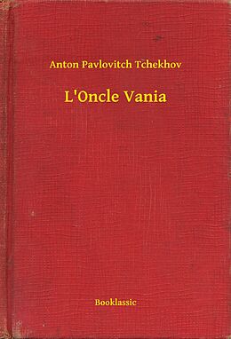 E-Book (epub) L'Oncle Vania von Anton Pavlovitch Tchekhov