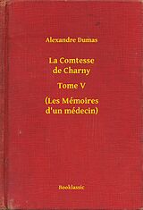 eBook (epub) La Comtesse de Charny - Tome V - (Les Memoires d'un medecin) de Alexandre Dumas