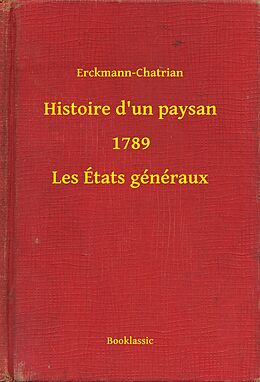 E-Book (epub) Histoire d'un paysan - 1789 - Les Etats generaux von Erckmann-Chatrian