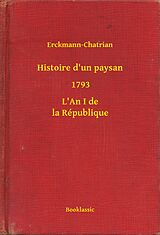 eBook (epub) Histoire d'un paysan - 1793 - L'An I de la Republique de Erckmann-Chatrian