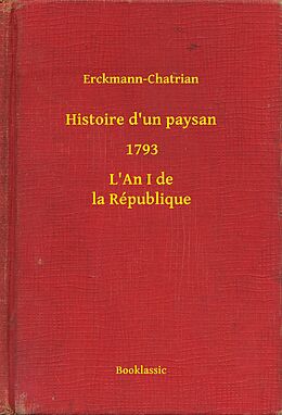 E-Book (epub) Histoire d'un paysan - 1793 - L'An I de la Republique von Erckmann-Chatrian