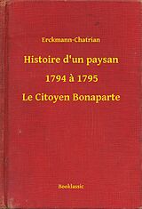 eBook (epub) Histoire d'un paysan - 1794 a 1795 - Le Citoyen Bonaparte de Erckmann-Chatrian