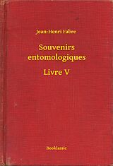 eBook (epub) Souvenirs entomologiques - Livre V de Jean-Henri Fabre