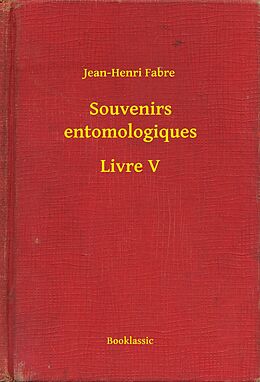 eBook (epub) Souvenirs entomologiques - Livre V de Jean-Henri Fabre