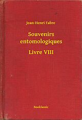 eBook (epub) Souvenirs entomologiques - Livre VIII de Jean-Henri Fabre