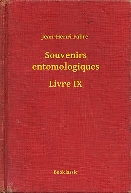 eBook (epub) Souvenirs entomologiques - Livre IX de Jean-Henri Fabre
