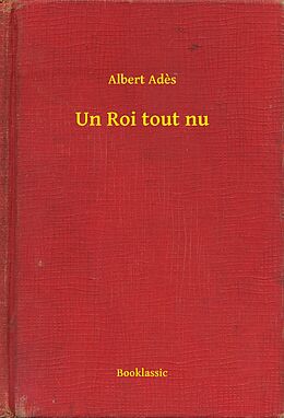E-Book (epub) Un Roi tout nu von Albert Ades
