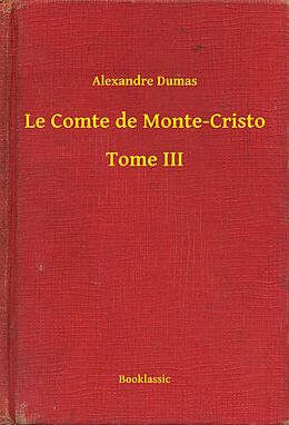 eBook (epub) Le Comte de Monte-Cristo - Tome III de Alexandre Dumas