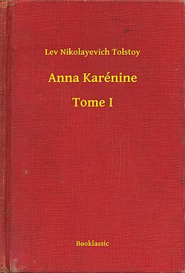 E-Book (epub) Anna Karenine - Tome I von Lev Nikolayevich Tolstoy