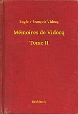eBook (epub) Memoires de Vidocq - Tome II de Eugene-Francois Vidocq