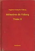 E-Book (epub) Memoires de Vidocq - Tome II von Eugene-Francois Vidocq
