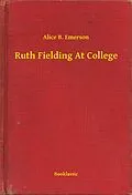 E-Book (epub) Ruth Fielding At College von Alice B. Emerson