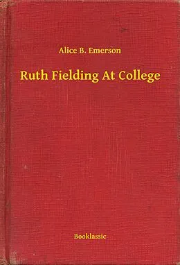 E-Book (epub) Ruth Fielding At College von Alice B. Emerson
