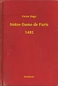 E-Book (epub) Notre-Dame de Paris - 1482 von Victor Hugo