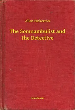 E-Book (epub) Somnambulist and the Detective von Allan Pinkerton