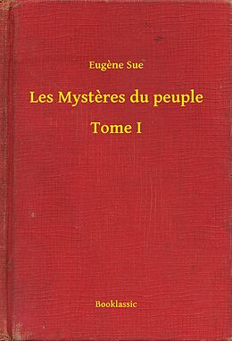 eBook (epub) Les Mysteres du peuple - Tome I de Eugene Sue