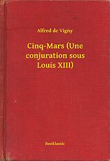 eBook (epub) Cinq-Mars (Une conjuration sous Louis XIII) de Alfred De Vigny