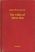 E-Book (epub) Valley of Silent Men von James Oliver Curwood