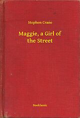 E-Book (epub) Maggie, a Girl of the Street von Stephen Crane