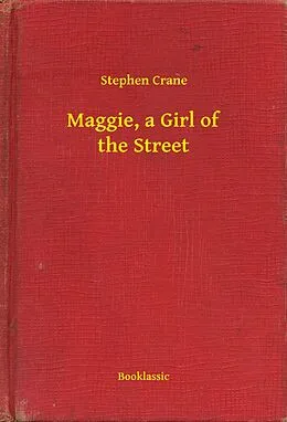 E-Book (epub) Maggie, a Girl of the Street von Stephen Crane