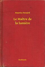 eBook (epub) Le Maitre de la lumiere de Maurice Renard