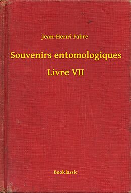 eBook (epub) Souvenirs entomologiques - Livre VII de Jean-Henri Fabre
