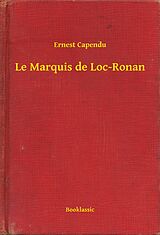 eBook (epub) Le Marquis de Loc-Ronan de Ernest Capendu