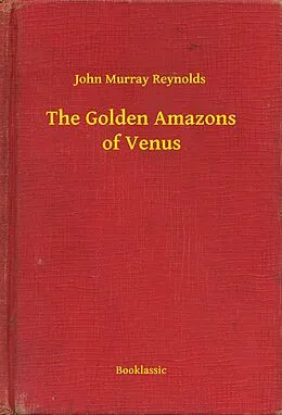 E-Book (epub) Golden Amazons of Venus von John Murray Reynolds