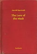 E-Book (epub) Lure of the Mask von Harold Macgrath