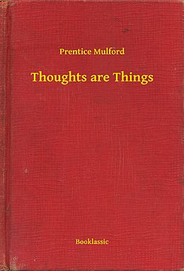 eBook (epub) Thoughts are Things de Prentice Mulford