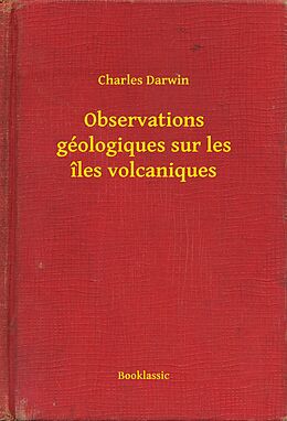 eBook (epub) Observations geologiques sur les iles volcaniques de Charles Darwin