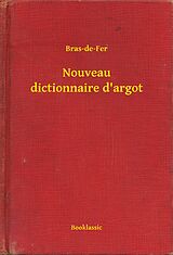 eBook (epub) Nouveau dictionnaire d'argot de Bras-De-Fer