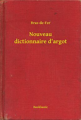 eBook (epub) Nouveau dictionnaire d'argot de Bras-De-Fer