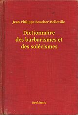 eBook (epub) Dictionnaire des barbarismes et des solecismes de Jean-Philippe Boucher-Belleville