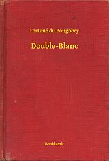 eBook (epub) Double-Blanc de Fortune Du Boisgobey