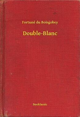 eBook (epub) Double-Blanc de Fortune Du Boisgobey