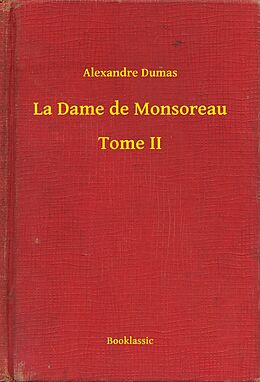 eBook (epub) La Dame de Monsoreau - Tome II de Alexandre Dumas